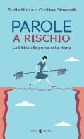 Parole a rischio. La Bibbia alla prova della storia di Stella Morra, Cristina Simonelli edito da Effatà