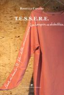 T.E.S.S.E.R.E.. Parole di tessuto. Il filo della comunicazione tra terapia e didattica di Rossella Capuano edito da Di Mauro Franco