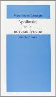 Apollinaire et le nouveau lyrisme di M. Louise Lentengre edito da Mucchi Editore