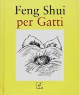 Feng shui per gatti di Louise Howard edito da Geo