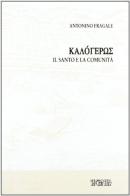 Kalógeros. Il santo e la comunità di Antonino Fragale edito da Sicania