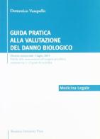 Guida pratica alla valutazione del danno biologico di Domenico Vasapollo edito da Bononia University Press