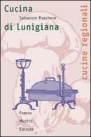 Cucina di Lunigiana di Salvatore Marchese edito da Franco Muzzio Editore