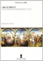Libri di spirito. Editoria religiosa in volgare nei secoli XV-XVII di Gabriella Zarri edito da Rosenberg & Sellier