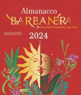 Almanacco Barbanera 2024. Un anno di felicità, dal 1762. Ediz. limitata di Sonia Sorci, Luigi Campi edito da Barbanera