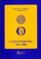 L' ozonoterapia nel 2000 di Francesco Ceccherelli, Giampietro Giron edito da Cortina (Torino)
