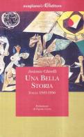 Una bella storia. Italia 1943-1956 di Antonio Ghirelli edito da Avagliano