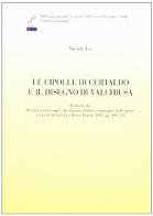 Le cipolle di Certaldo e il disegno di Valchiusa di Michele Feo edito da Bandecchi & Vivaldi
