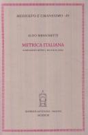Metrica italiana. Fondamenti metrici, prosodia, rima di Aldo Menichetti edito da Antenore