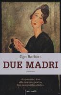 Due madri di Ugo Barbàra edito da Sperling & Kupfer