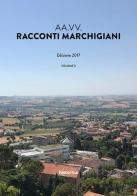Racconti marchigiani vol.2 edito da Historica Edizioni