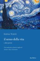Il senso della vita e altre poesie. Testo inglese a fronte di Elena Tolve edito da Nemo (Milano)