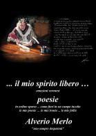Il mio spirito libero. Emozioni veronesi di Poeta despetenà edito da Autopubblicato