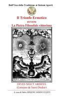 Il trionfo ermetico. La pietra filosofale vittoriosa di Alexandre Limojon de Saint Didier edito da Youcanprint