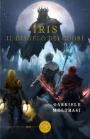 Iris. Il disgelo dei cuori di Gabriele Moltrasi edito da bookabook