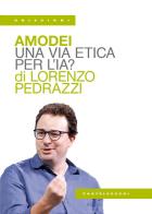 Amodei. Una via etica per l'IA? di Lorenzo Pedrazzi edito da Castelvecchi