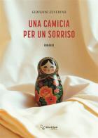 Una camicia per un sorriso di Giovanni Zeverino edito da Giaconi Editore