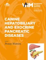 Canine hepatobiliary and exocrine pancreatic diseases di Penny Watson edito da Edra