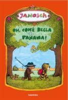 Oh, com'è bella Panama! di Janosch edito da Kalandraka Italia