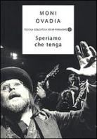 Speriamo che tenga. Viaggio di un saltimbanco sospeso tra cielo e terra di Moni Ovadia edito da Mondadori