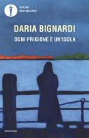 Ogni prigione è un'isola di Daria Bignardi edito da Mondadori