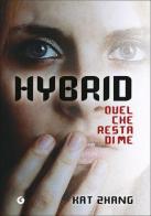 Hybrid. Quel che resta di me di Kat Zhang edito da Giunti Editore