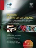 Medicina di emergenza-urgenza. Il sapere e il saper fare del medico di emergenza tra linee-guida, percorsi clinico assistenziali e rete dell'emergenza edito da Elsevier