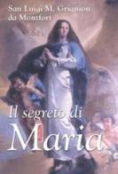 Il segreto di Maria di Louis Grignion de Montfort (san) edito da San Paolo Edizioni