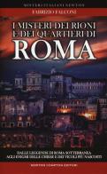 I misteri dei rioni e dei quartieri di Roma di Fabrizio Falconi edito da Newton Compton Editori