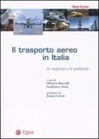 Il trasporto aereo in Italia. Le imprese e le politiche edito da EGEA