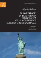 Nuovi principi di trasparenza democratica nella governance europea e internazionale di A. Gallippi edito da Aracne