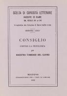 Consiglio contro la pistolenza (rist. anast.) di Tommaso del Garbo edito da Forni