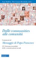 Dalle communities alle comunità. Commenti al messaggio di papa Francesco per la 53ª Giornata mondiale delle comunicazioni sociali. Con una sezione di schede operativ edito da Scholé
