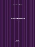 Campi material vol.1 di Giovanni Renzi edito da Magonza