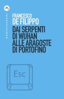 Dai serpenti di Wuhan alle aragoste di Portofino di Francesco De Filippo edito da Castelvecchi