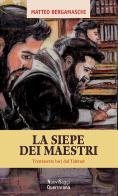 La siepe dei maestri. Trentasette luci di Talmud di Matteo Bergamaschi edito da Queriniana