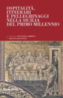Ospitalità, itinerari e pellegrinaggi nella Sicilia del Primo Millennio edito da Rubbettino