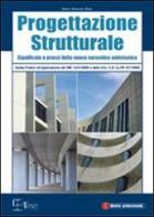 Progettazione strutturale. Guida pratica all'applicazione delle nuove norme tecniche di Marco Boscolo Bielo edito da Legislazione Tecnica