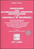 Prontuario delle autorizzazioni, verifiche, certificazioni e dei controlli di sicurezza. Con CD-ROM di Michele Lepore edito da EPC