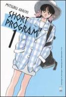 Short program vol.1 di Mitsuru Adachi edito da Star Comics