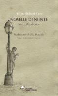 Novelle di niente-Nouvelles de rien. Testo francese a fronte di Hélène Richard-Favre edito da Forme Libere