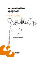 Le sostantive spagnole. Nuova ediz. di Felisa Bermejo Calleja edito da CELID