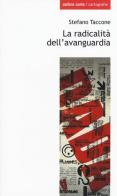 La radicalità dell'avanguardia di Stefano Taccone edito da Ombre Corte