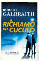 Il richiamo del cuculo. Un'indagine di Cormoran Strike di Robert Galbraith edito da Superpocket