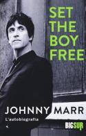 Set the boy free. L'autobiografia di Johnny Marr edito da Sur