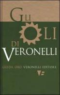 Gli oli di Veronelli di Luigi Veronelli edito da Veronelli