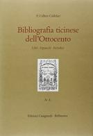 Bibliografia ticinese dell'800. Libri, opuscoli, periodici di Callisto Caldelari, Beatrice Lampietti edito da Casagrande