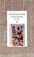 Lettere dall'esilio di Louis-Ferdinand Céline edito da Archinto