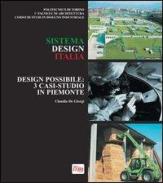 Design possibile. 3 casi-studio in Piemonte. Ediz. italiana e inglese di Claudia De Giorgi edito da Lybra Immagine