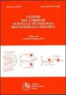 Lezioni dal corso di scienza e tecnologia dei materiali ceramici vol.3 di Ignazio Amato, Laura Montanaro edito da Cortina (Torino)
